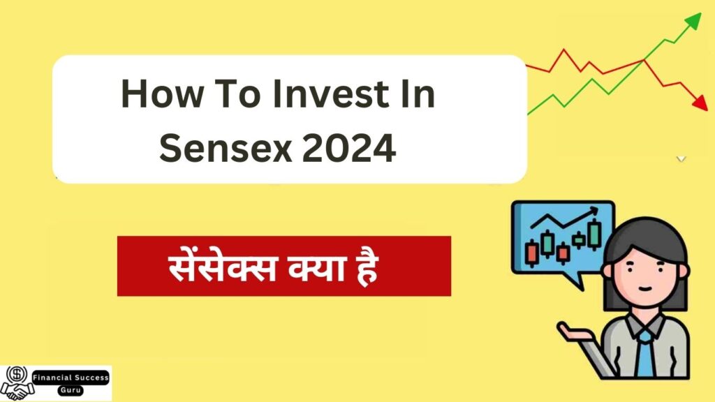 सेंसेक्स क्या है | सेंसेक्स में निवेश कैसे करे? How To Invest In Sensex 2024